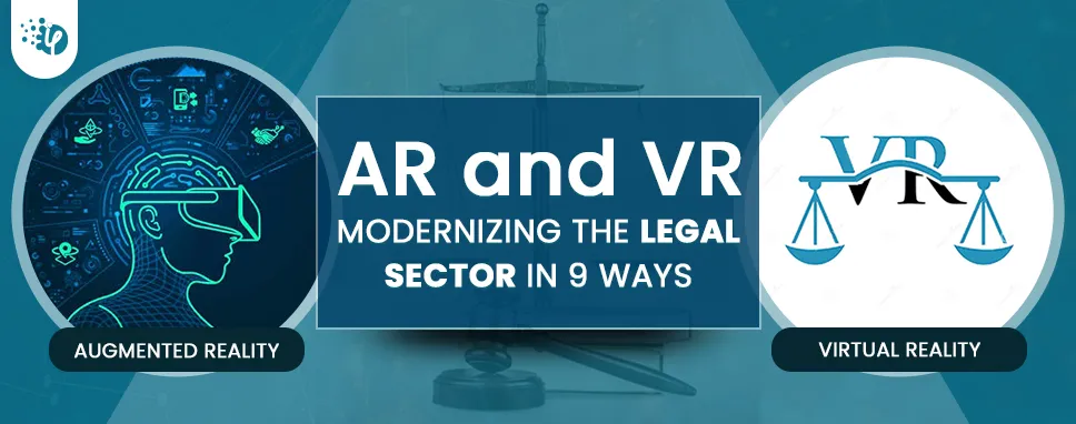 AR and VR: Modernizing the Legal sector in X ways